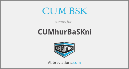 CUM BSK - CUMhurBaSKni